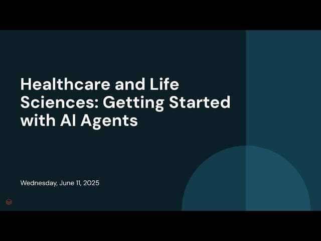 Healthcare and Life Sciences: Getting Started with AI Agents
