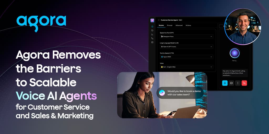 Agora removes barriers to scalable Voice AI agents